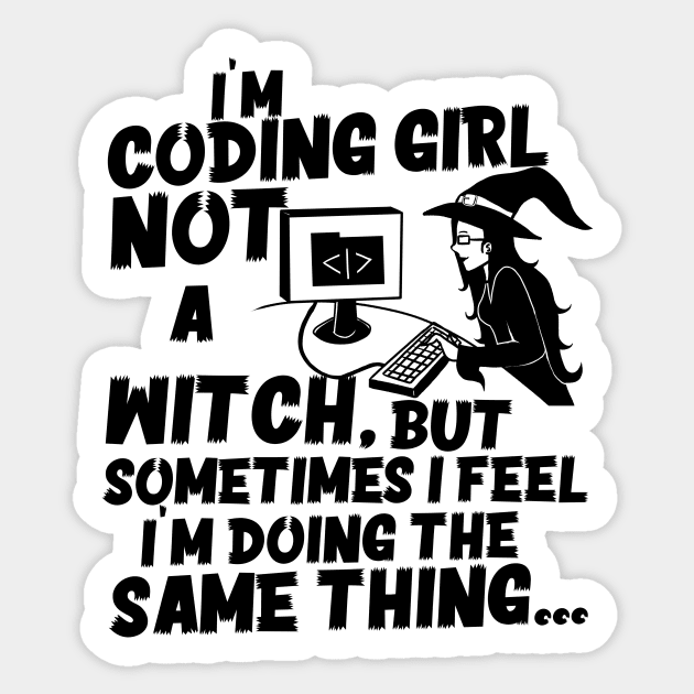 I'm Coding girl not a Witch Funny Female Programmer Quotes Sticker by Julio Regis